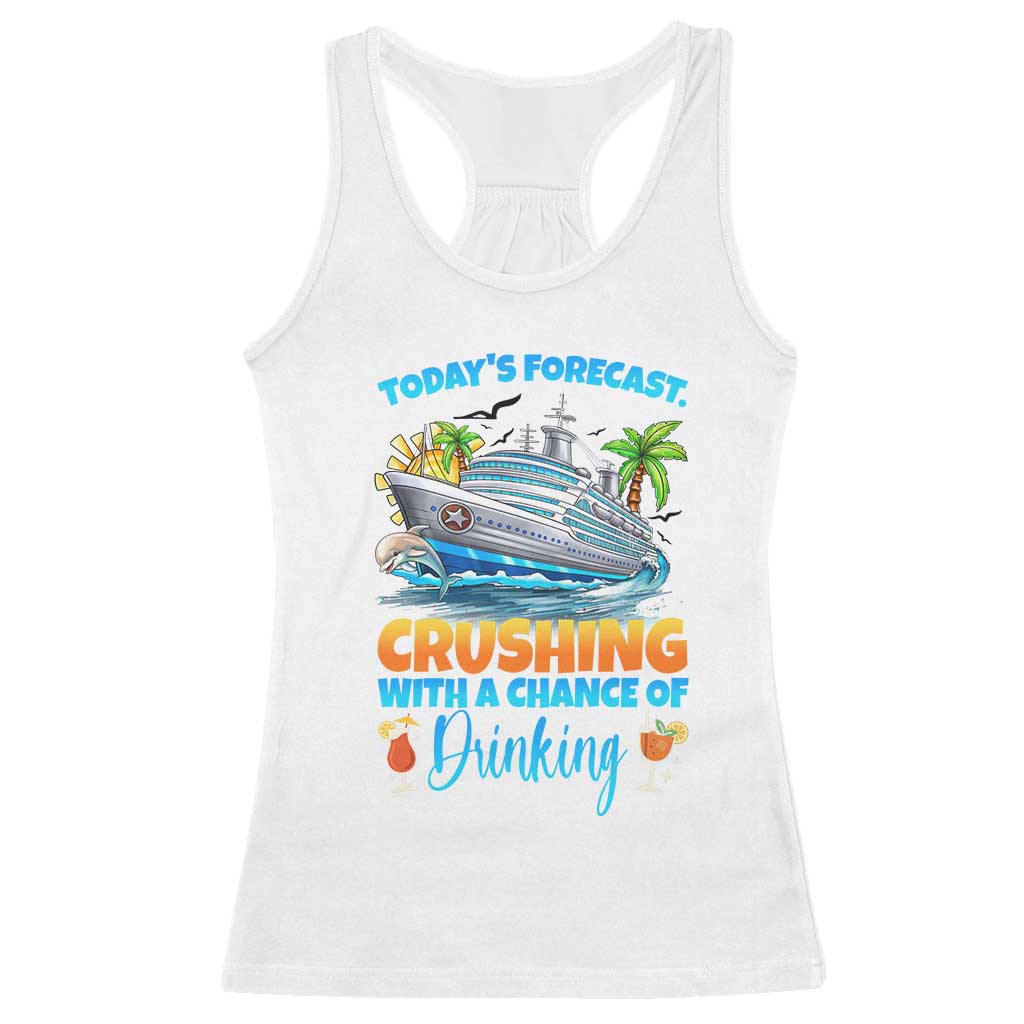 Funny Cruise Vacation Trip Drinking Racerback Tank Top Today Is Forecast Cruising With A Chance Of Drinking TS14 White Print Your Wear