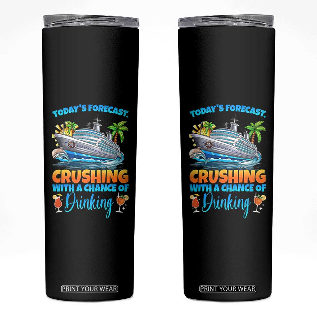 Funny Cruise Vacation Trip Drinking Skinny Tumbler Today Is Forecast Cruising With A Chance Of Drinking TS14 Black Print Your Wear