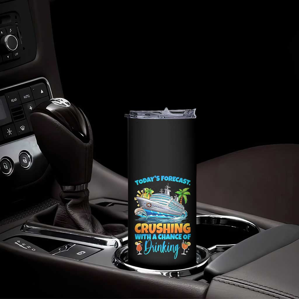 Funny Cruise Vacation Trip Drinking Skinny Tumbler Today Is Forecast Cruising With A Chance Of Drinking TS14 Print Your Wear