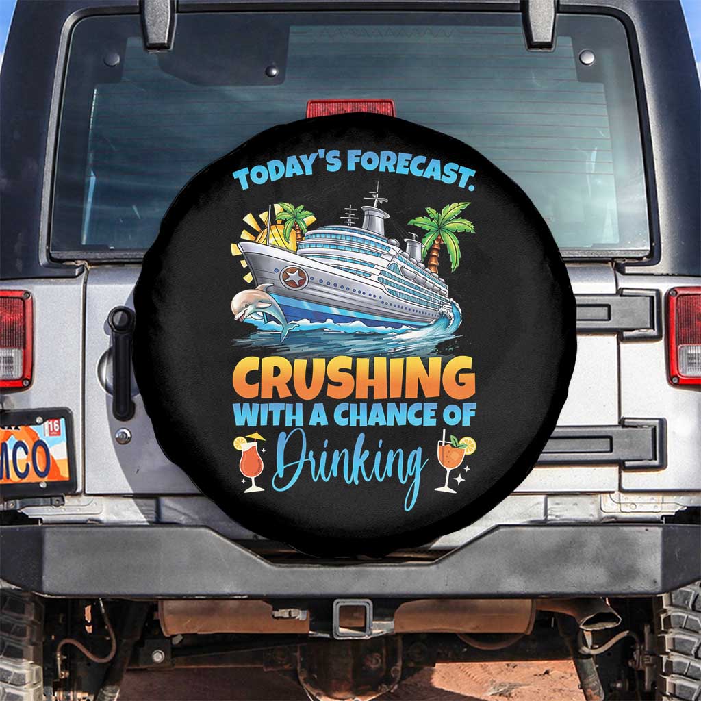 Funny Cruise Vacation Trip Drinking Spare Tire Cover Today Is Forecast Cruising With A Chance Of Drinking TS14 No hole Black Print Your Wear