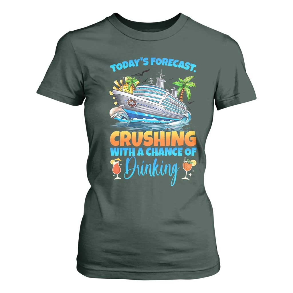 Funny Cruise Vacation Trip Drinking T Shirt For Women Today Is Forecast Cruising With A Chance Of Drinking TS14 Dark Forest Green Print Your Wear