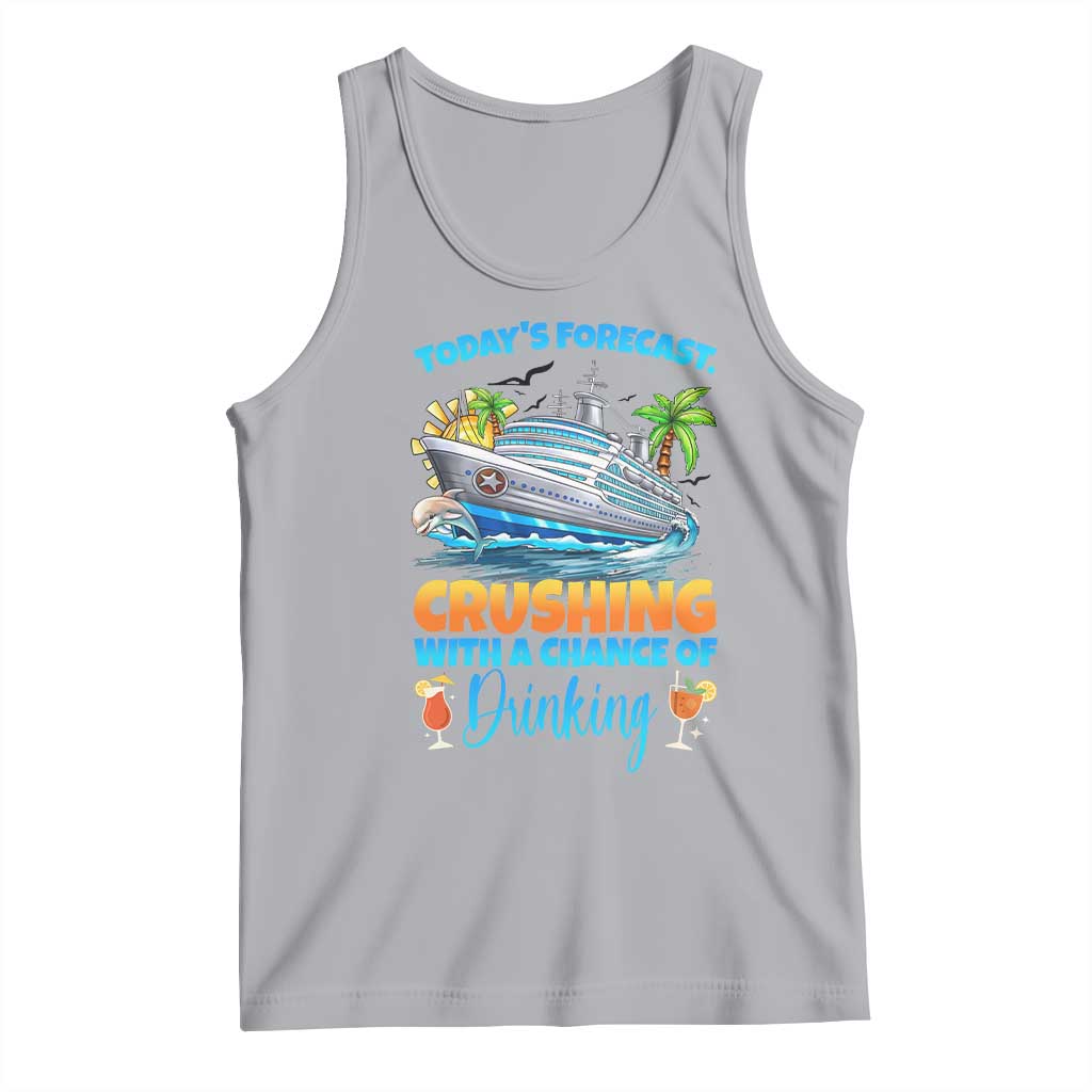 Funny Cruise Vacation Trip Drinking Tank Top Today Is Forecast Cruising With A Chance Of Drinking TS14 Athletic Heather Print Your Wear