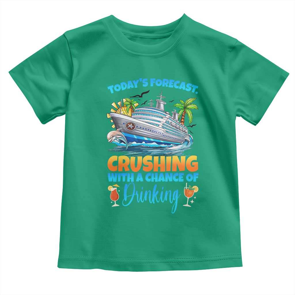 Funny Cruise Vacation Trip Drinking Toddler T Shirt Today Is Forecast Cruising With A Chance Of Drinking TS14 Irish Green Print Your Wear