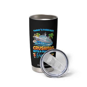 Funny Cruise Vacation Trip Drinking Tumbler Cup Today Is Forecast Cruising With A Chance Of Drinking TS14 Print Your Wear
