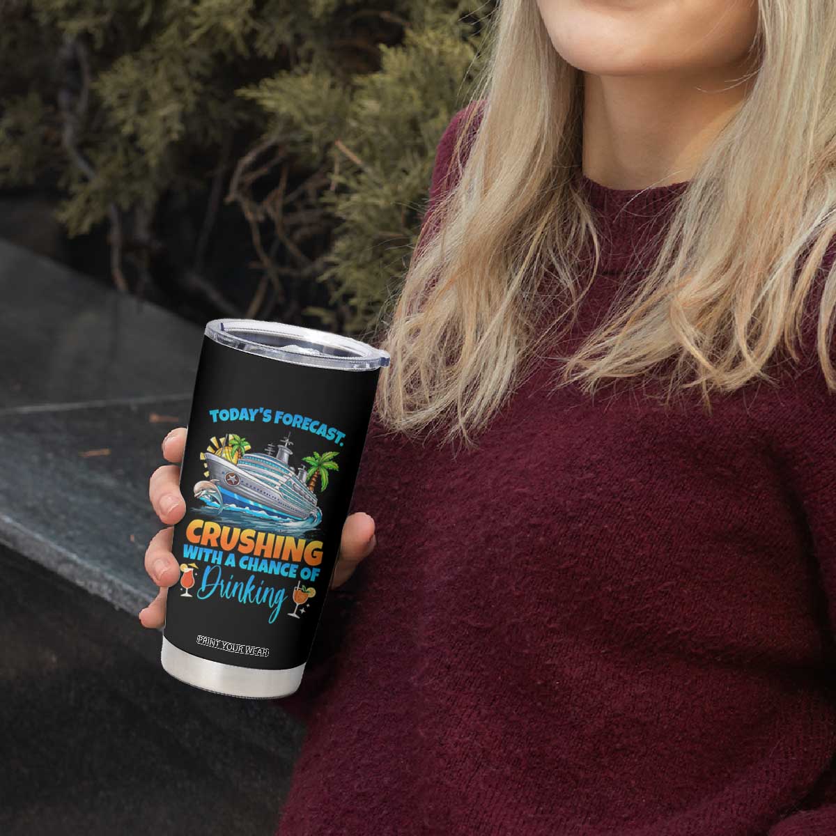 Funny Cruise Vacation Trip Drinking Tumbler Cup Today Is Forecast Cruising With A Chance Of Drinking TS14 Print Your Wear