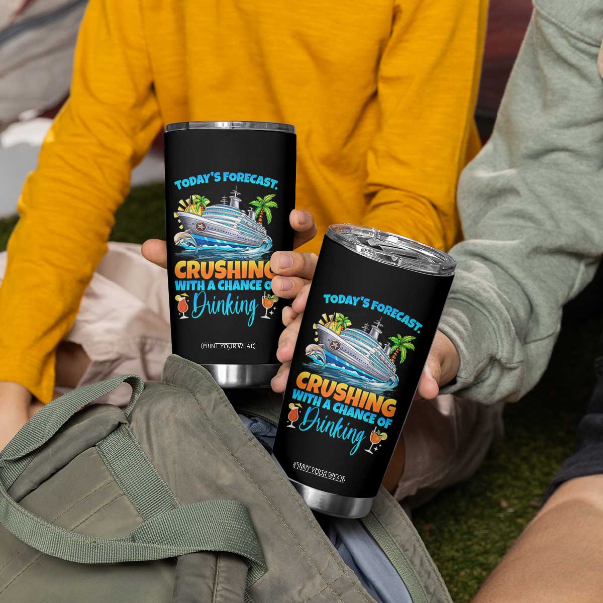 Funny Cruise Vacation Trip Drinking Tumbler Cup Today Is Forecast Cruising With A Chance Of Drinking TS14 Print Your Wear
