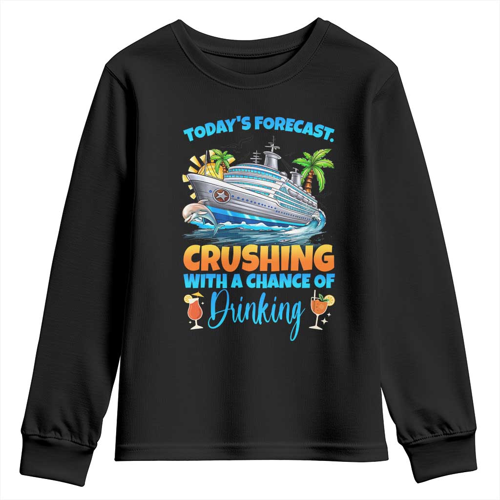 Funny Cruise Vacation Trip Drinking Youth Sweatshirt Today Is Forecast Cruising With A Chance Of Drinking TS14 Black Print Your Wear