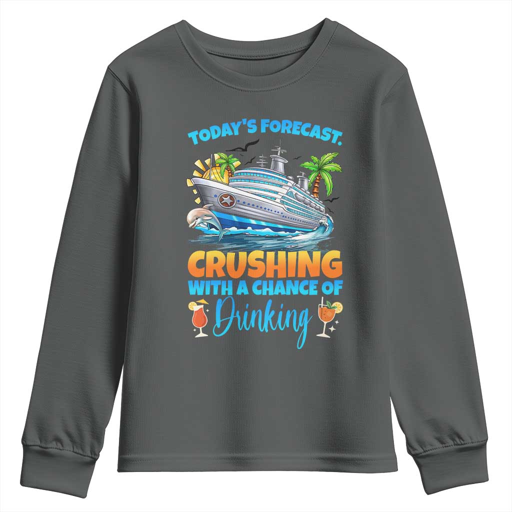 Funny Cruise Vacation Trip Drinking Youth Sweatshirt Today Is Forecast Cruising With A Chance Of Drinking TS14 Dark Heather Print Your Wear