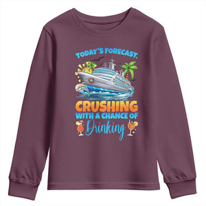 Funny Cruise Vacation Trip Drinking Youth Sweatshirt Today Is Forecast Cruising With A Chance Of Drinking TS14 Maroon Print Your Wear