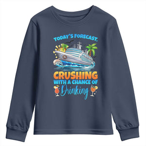 Funny Cruise Vacation Trip Drinking Youth Sweatshirt Today Is Forecast Cruising With A Chance Of Drinking TS14 Navy Print Your Wear