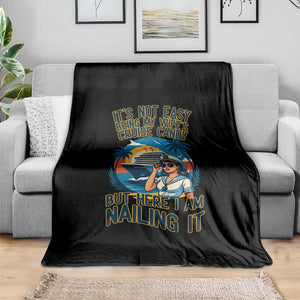 Funny Cruise Throw Blanket It Is Not Easy Being My Wife's Cruise Candy TS14 Print Your Wear