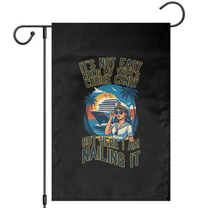 Funny Cruise Garden Flag It Is Not Easy Being My Wife's Cruise Candy TS14 Black Print Your Wear