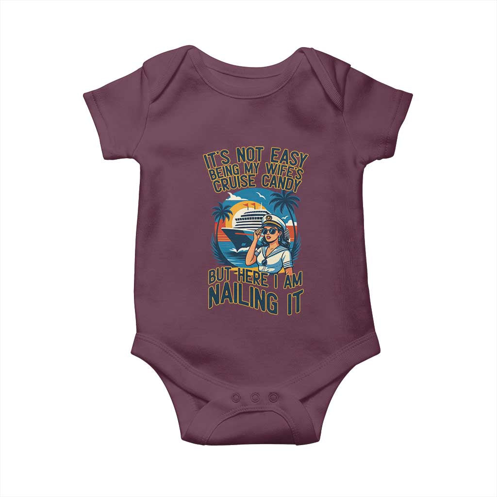 Funny Cruise Baby Onesie It Is Not Easy Being My Wife's Cruise Candy TS14 Maroon Print Your Wear