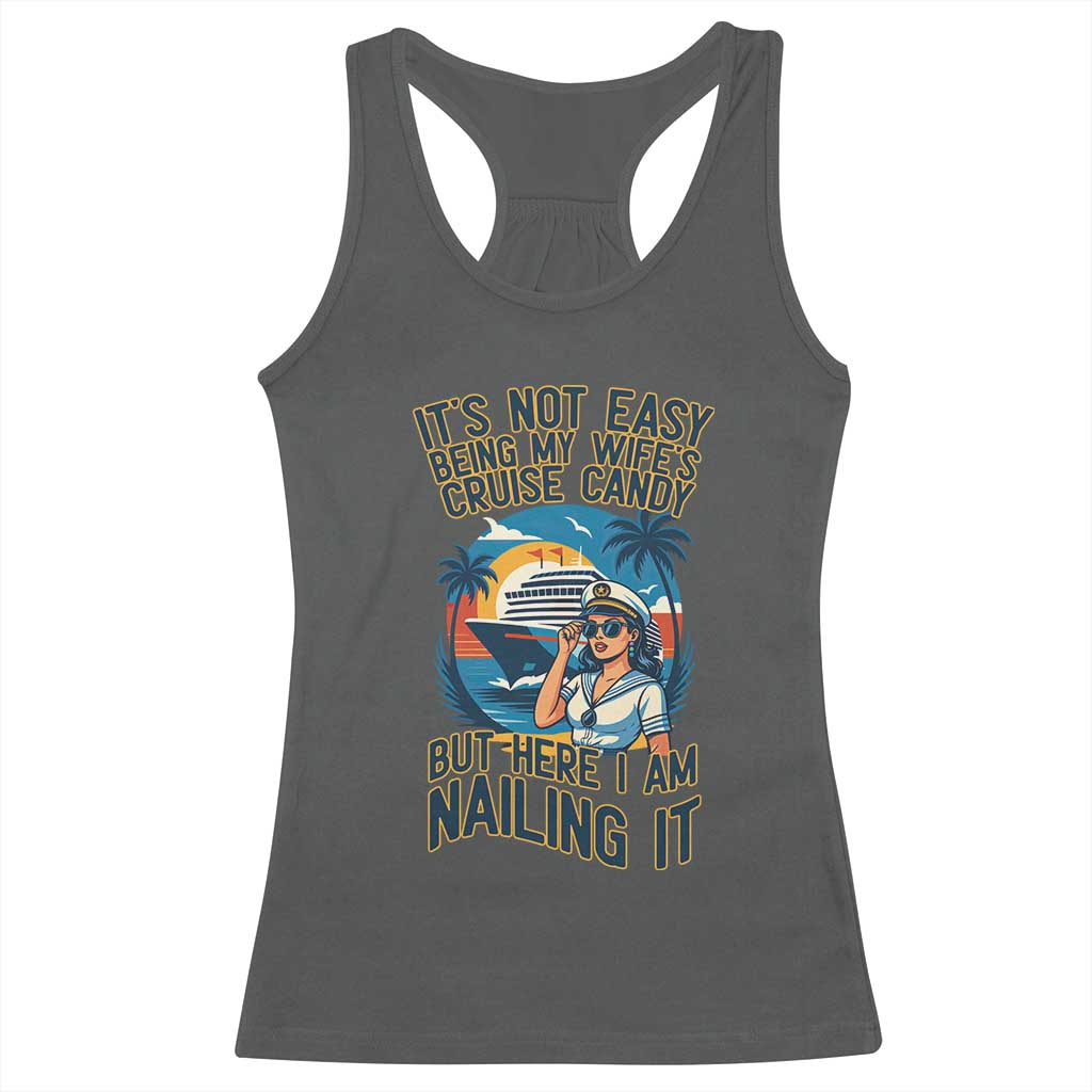 Funny Cruise Racerback Tank Top It Is Not Easy Being My Wife's Cruise Candy TS14 Dark Heather Print Your Wear