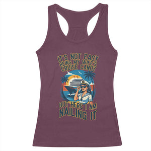 Funny Cruise Racerback Tank Top It Is Not Easy Being My Wife's Cruise Candy TS14 Maroon Print Your Wear