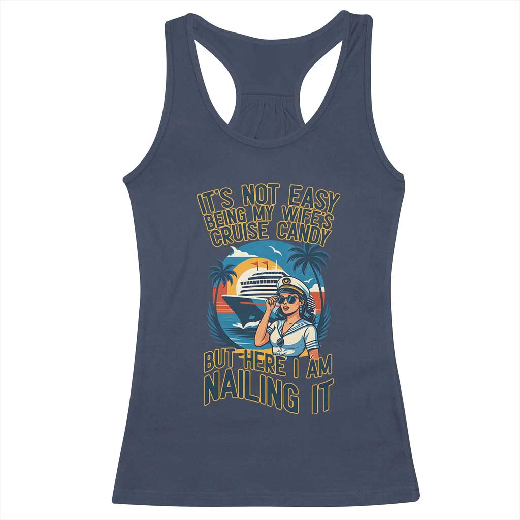 Funny Cruise Racerback Tank Top It Is Not Easy Being My Wife's Cruise Candy TS14 Navy Print Your Wear