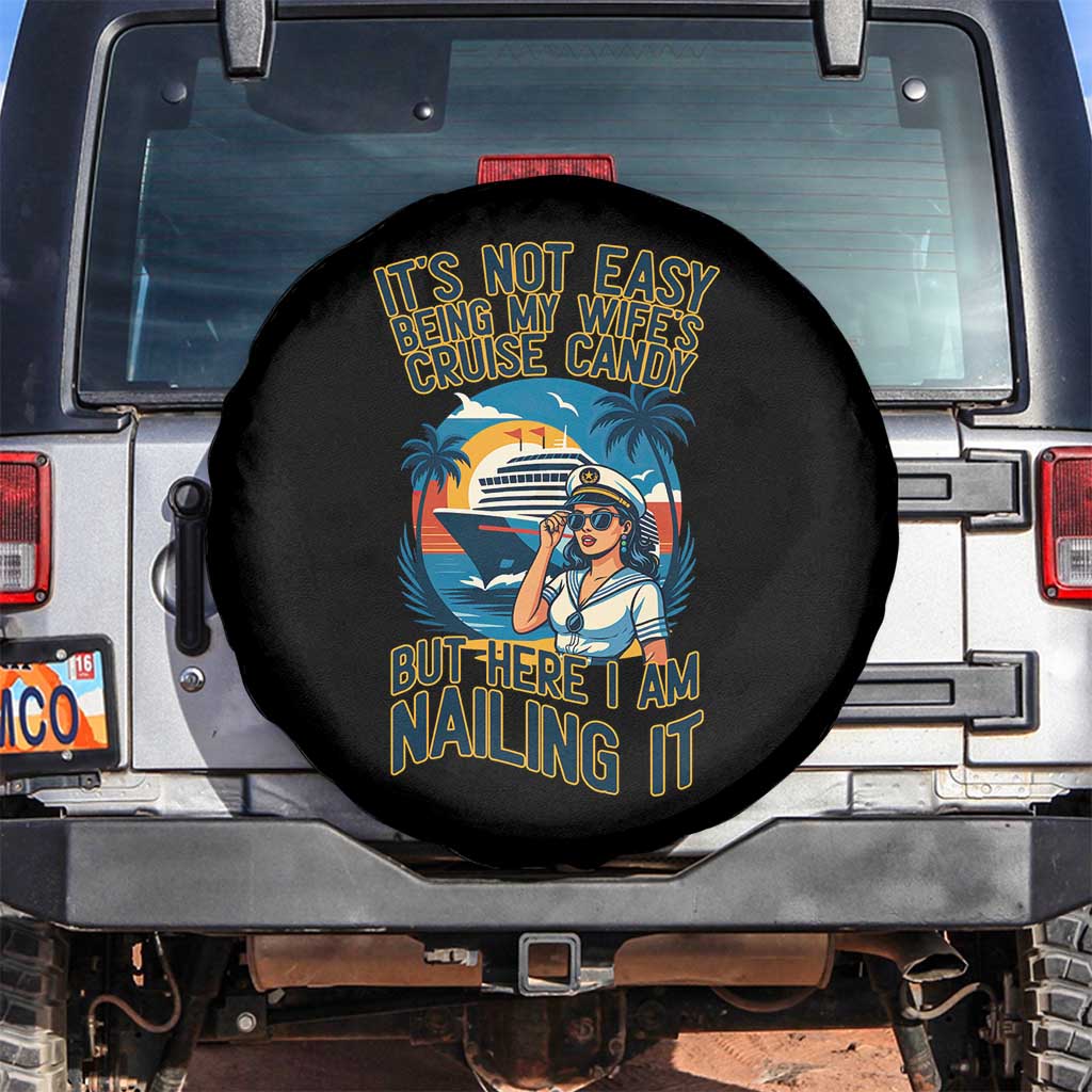 Funny Cruise Spare Tire Cover It Is Not Easy Being My Wife's Cruise Candy TS14 No hole Black Print Your Wear