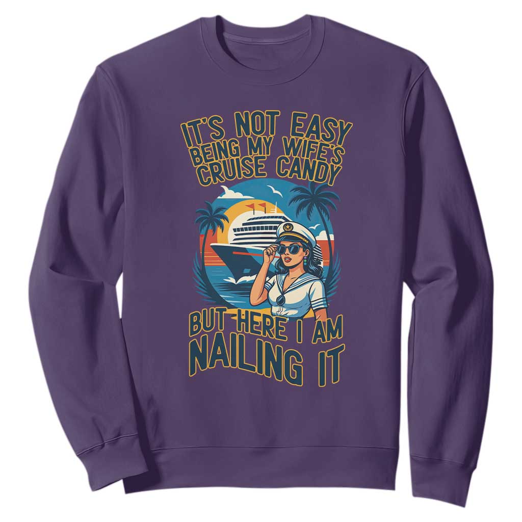 Funny Cruise Sweatshirt It Is Not Easy Being My Wife's Cruise Candy TS14 Purple Print Your Wear