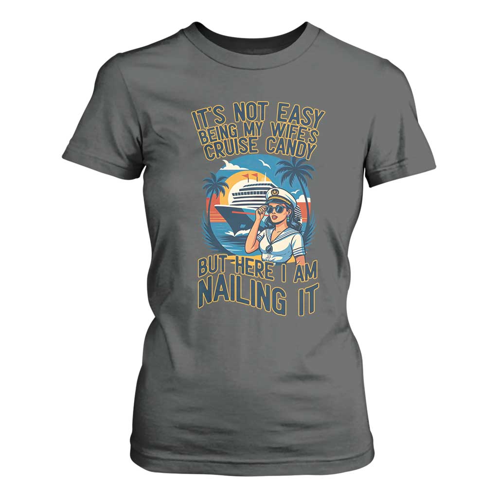Funny Cruise T Shirt For Women It Is Not Easy Being My Wife's Cruise Candy TS14 Dark Heather Print Your Wear