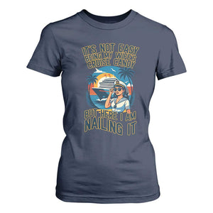 Funny Cruise T Shirt For Women It Is Not Easy Being My Wife's Cruise Candy TS14 Navy Print Your Wear