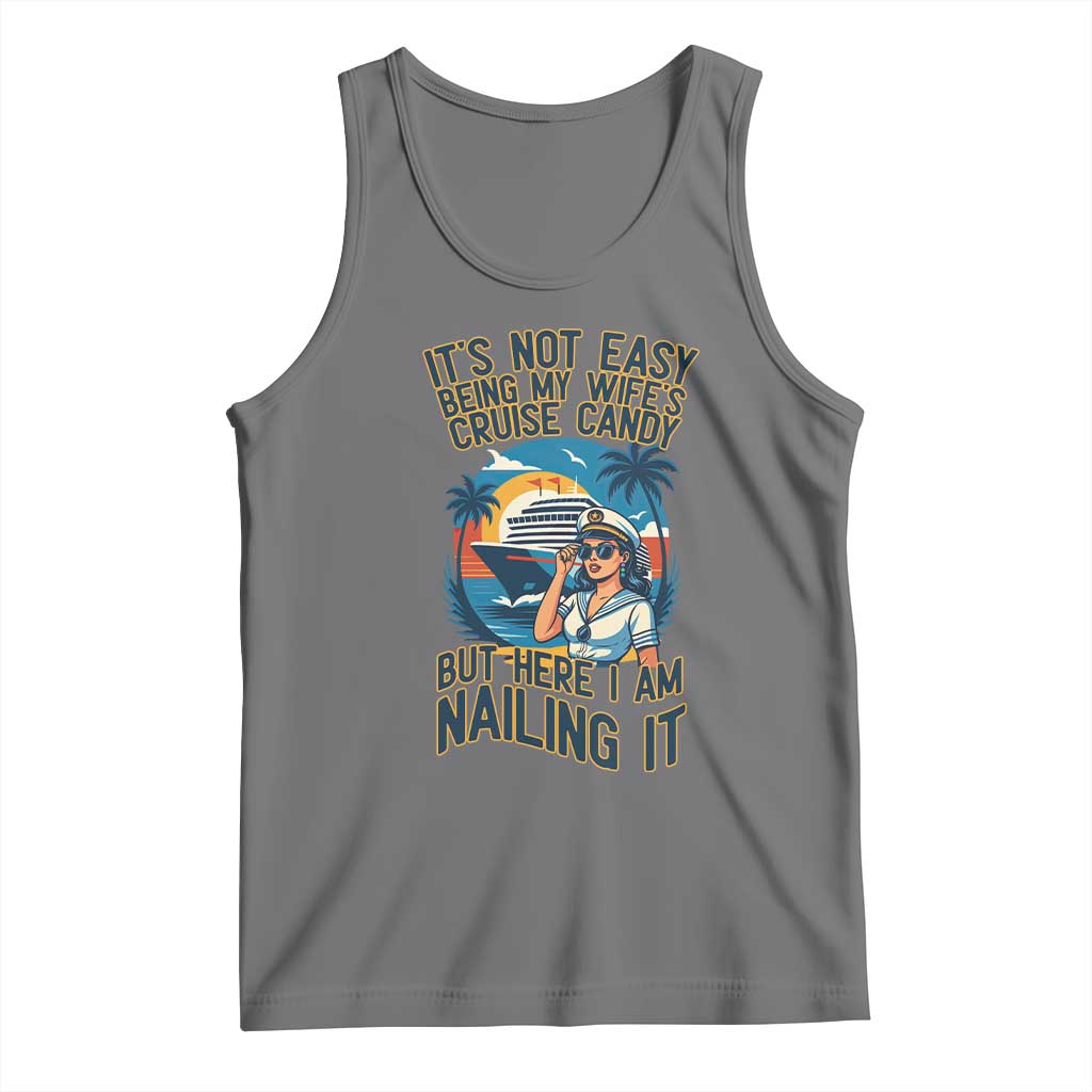 Funny Cruise Tank Top It Is Not Easy Being My Wife's Cruise Candy TS14 Black Heather Print Your Wear