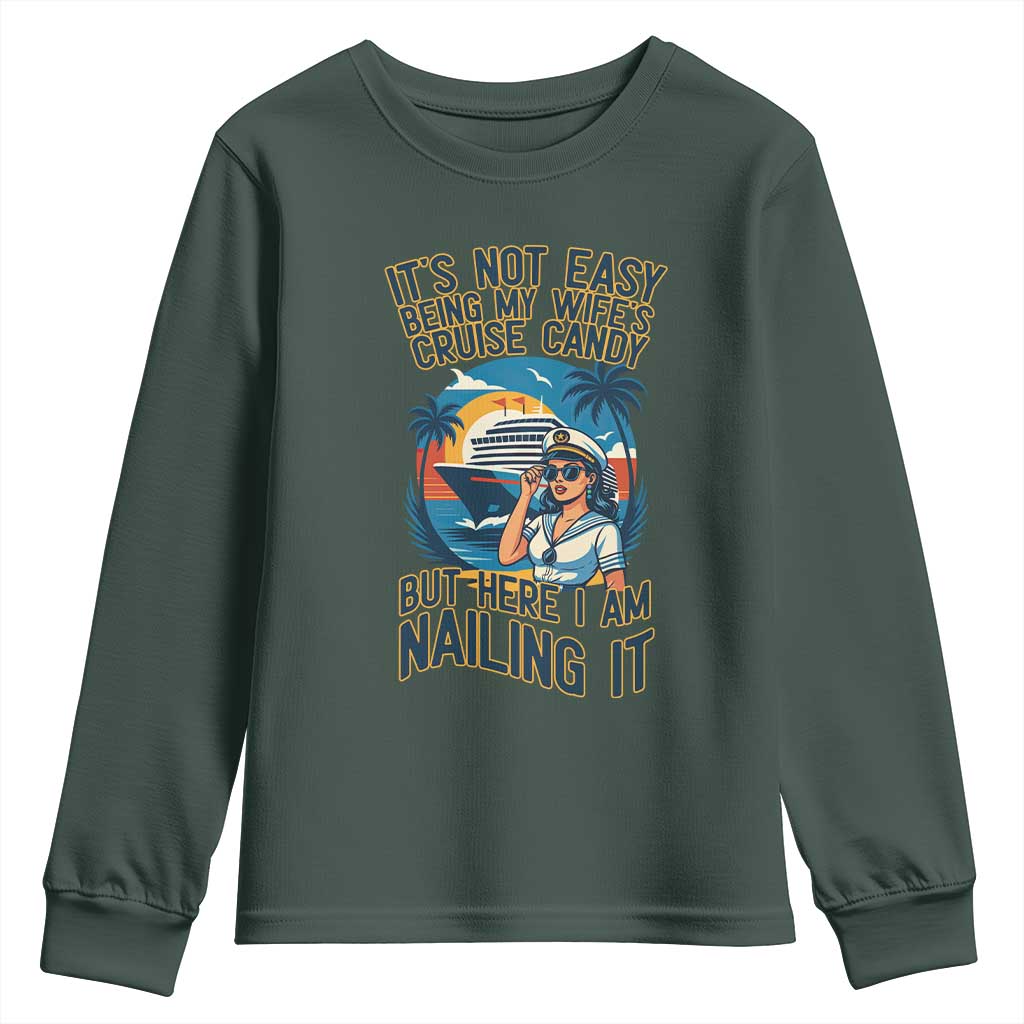 Funny Cruise Youth Sweatshirt It Is Not Easy Being My Wife's Cruise Candy TS14 Dark Forest Green Print Your Wear