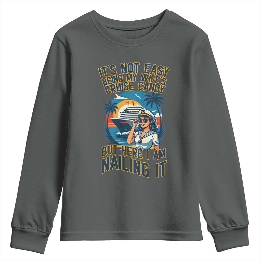 Funny Cruise Youth Sweatshirt It Is Not Easy Being My Wife's Cruise Candy TS14 Dark Heather Print Your Wear