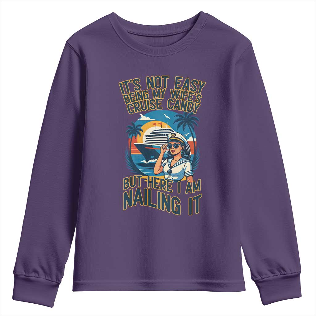 Funny Cruise Youth Sweatshirt It Is Not Easy Being My Wife's Cruise Candy TS14 Purple Print Your Wear