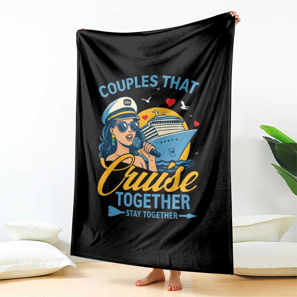 Couples That Cruise Together Stay Together Throw Blanket Funny Cruising Couples TS14 Print Your Wear