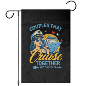 Couples That Cruise Together Stay Together Garden Flag Funny Cruising Couples TS14 Black Print Your Wear