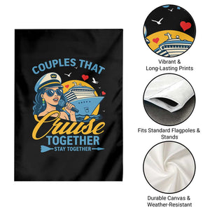 Couples That Cruise Together Stay Together Garden Flag Funny Cruising Couples TS14 Print Your Wear