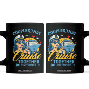 Couples That Cruise Together Stay Together Coffee Mug Funny Cruising Couples TS14 Black Print Your Wear