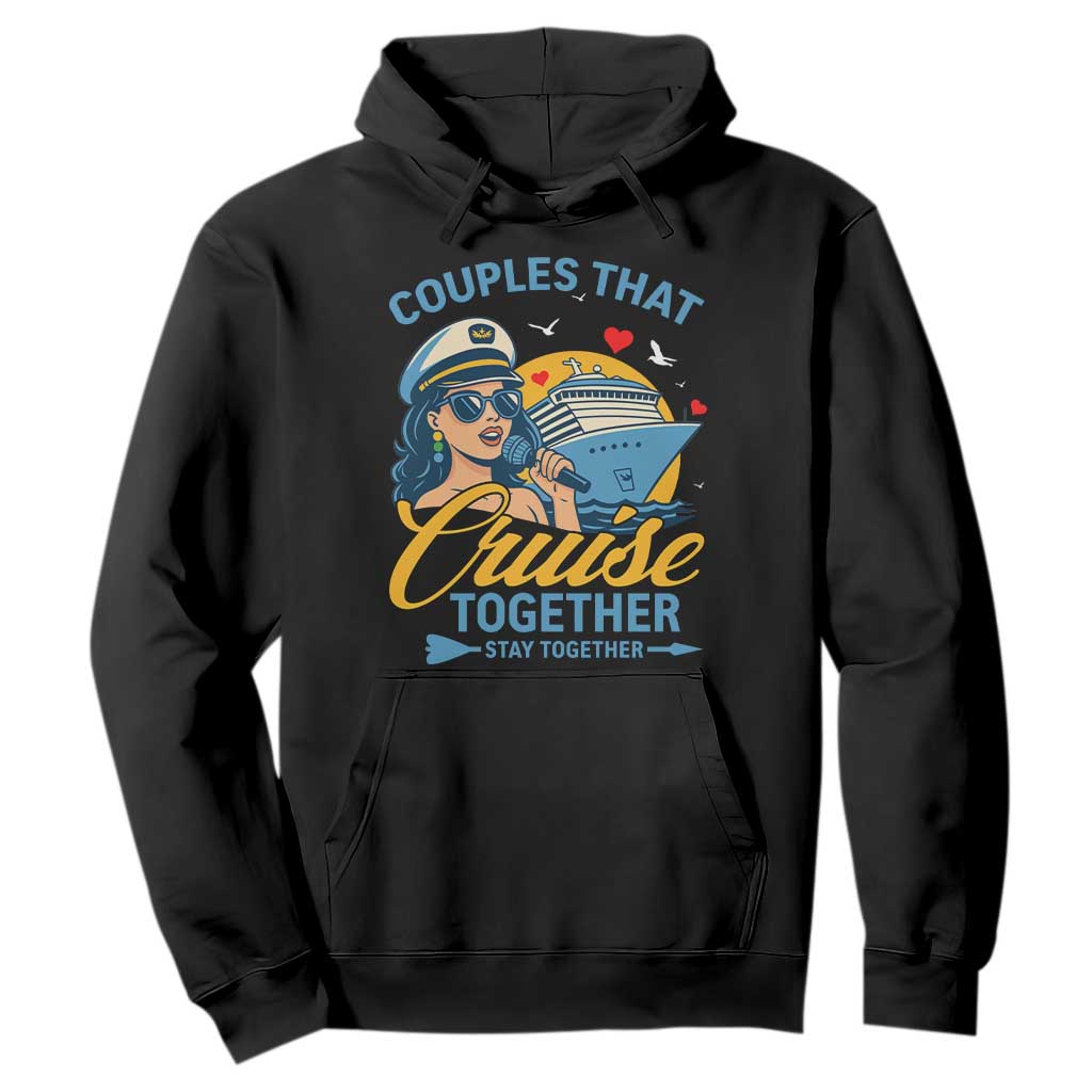 Couples That Cruise Together Stay Together Hoodie Funny Cruising Couples TS14 Black Print Your Wear