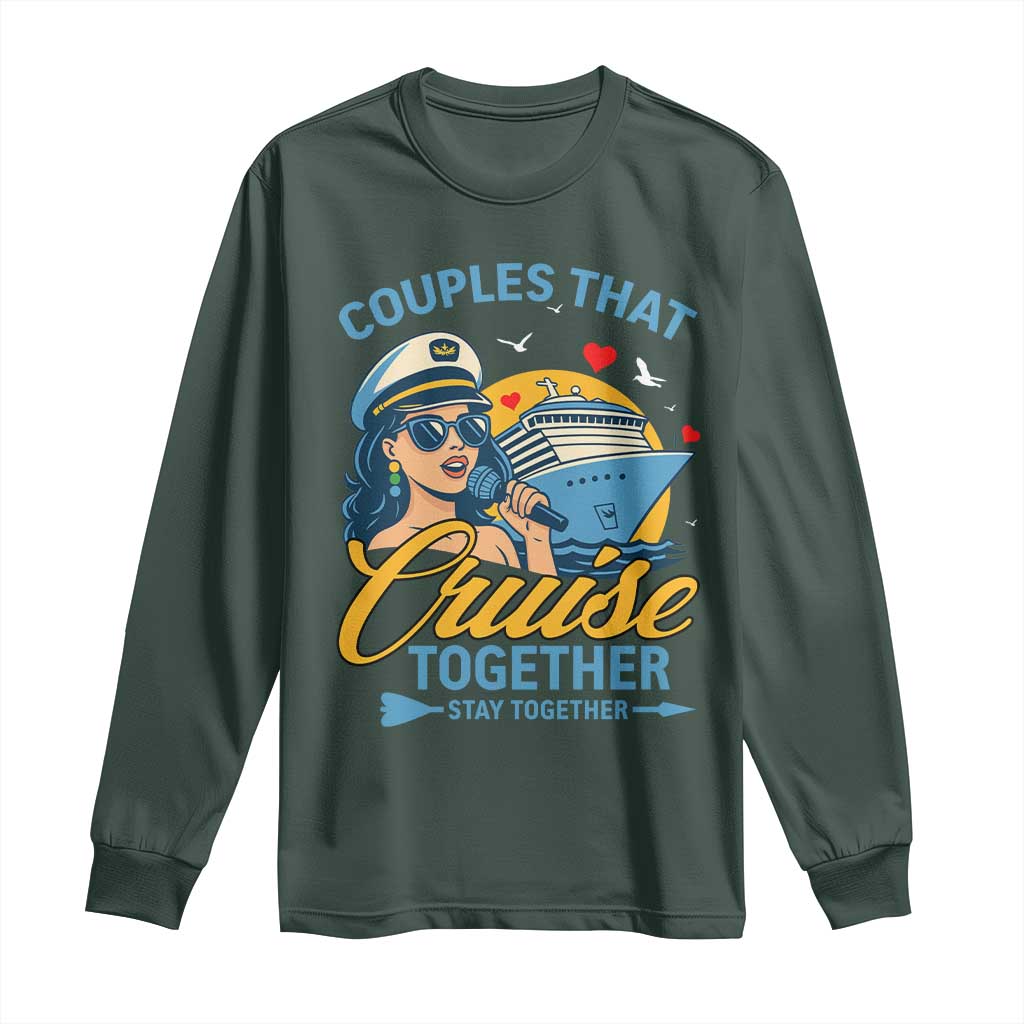 Couples That Cruise Together Stay Together Long Sleeve Shirt Funny Cruising Couples TS14 Dark Forest Green Print Your Wear