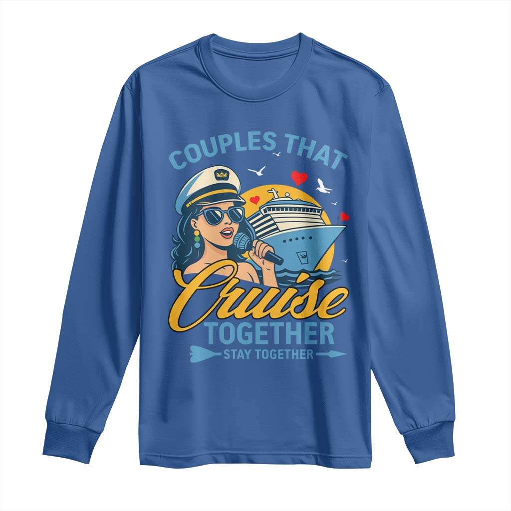 Couples That Cruise Together Stay Together Long Sleeve Shirt Funny Cruising Couples TS14 Royal Blue Print Your Wear