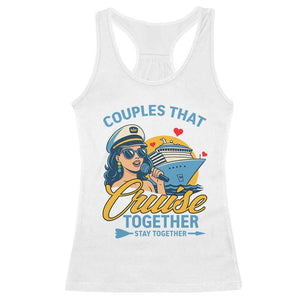 Couples That Cruise Together Stay Together Racerback Tank Top Funny Cruising Couples TS14 White Print Your Wear