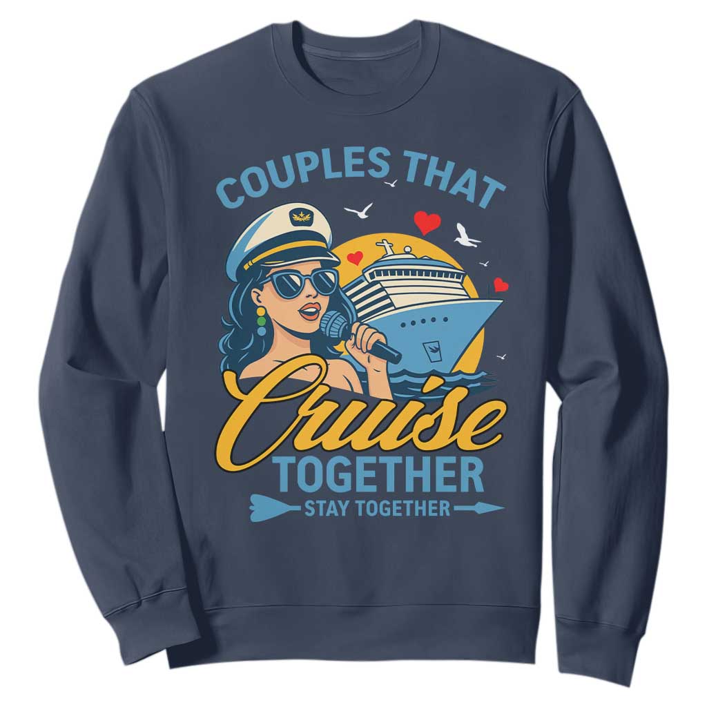 Couples That Cruise Together Stay Together Sweatshirt Funny Cruising Couples TS14 Navy Print Your Wear