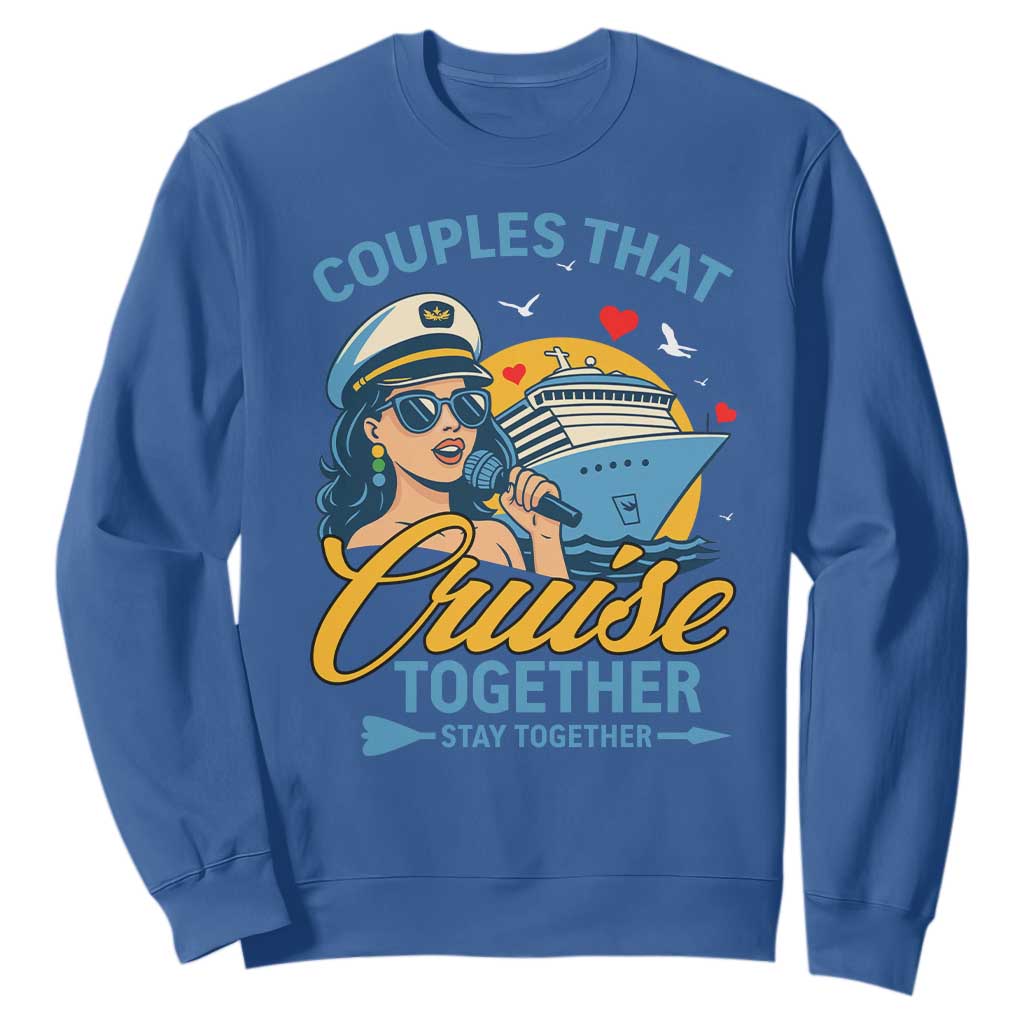 Couples That Cruise Together Stay Together Sweatshirt Funny Cruising Couples TS14 Royal Blue Print Your Wear