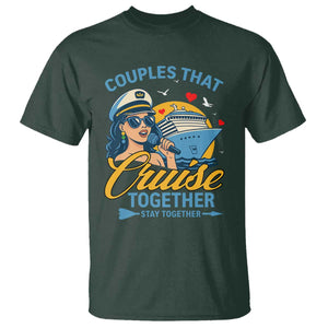 Couples That Cruise Together Stay Together T Shirt Funny Cruising Couples TS14 Dark Forest Green Print Your Wear