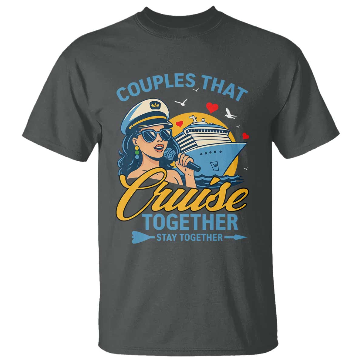 Couples That Cruise Together Stay Together T Shirt Funny Cruising Couples TS14 Dark Heather Print Your Wear