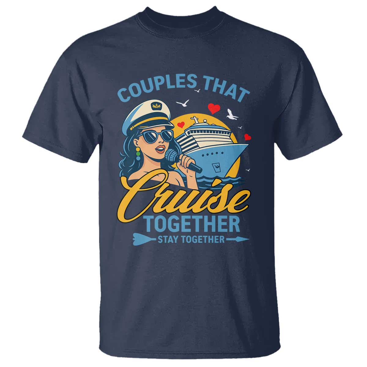 Couples That Cruise Together Stay Together T Shirt Funny Cruising Couples TS14 Navy Print Your Wear