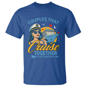 Couples That Cruise Together Stay Together T Shirt Funny Cruising Couples TS14 Royal Blue Print Your Wear