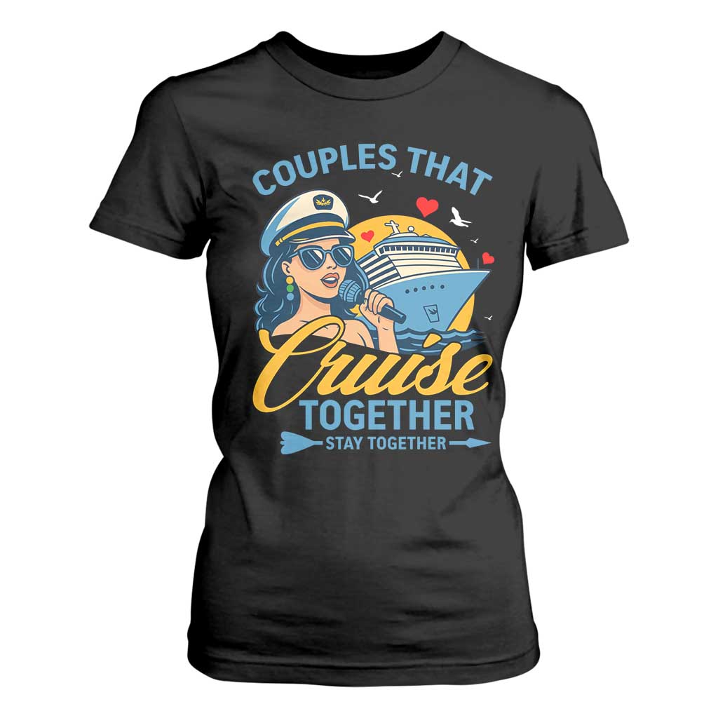 Couples That Cruise Together Stay Together T Shirt For Women Funny Cruising Couples TS14 Black Print Your Wear