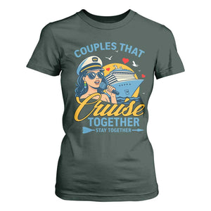 Couples That Cruise Together Stay Together T Shirt For Women Funny Cruising Couples TS14 Dark Forest Green Print Your Wear