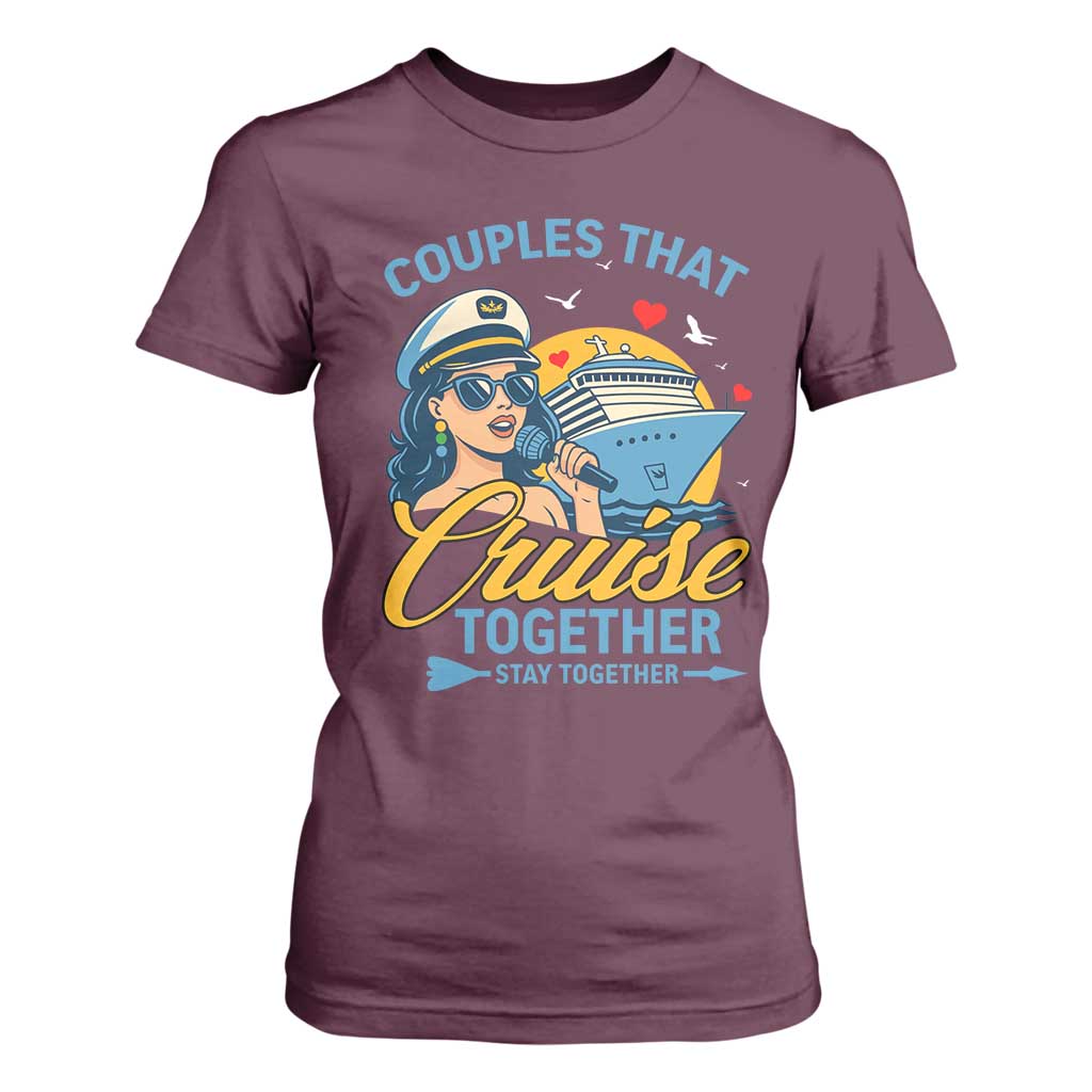 Couples That Cruise Together Stay Together T Shirt For Women Funny Cruising Couples TS14 Maroon Print Your Wear