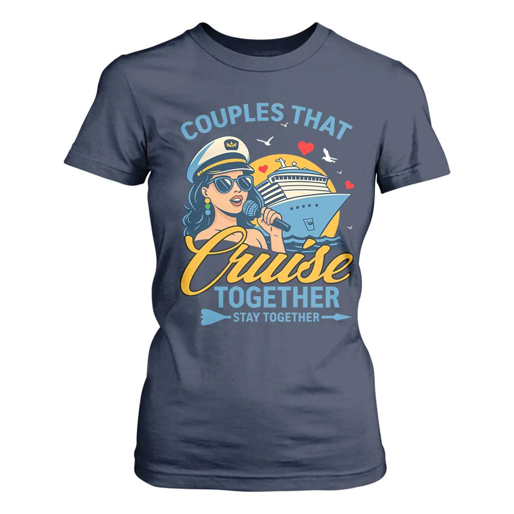 Couples That Cruise Together Stay Together T Shirt For Women Funny Cruising Couples TS14 Navy Print Your Wear