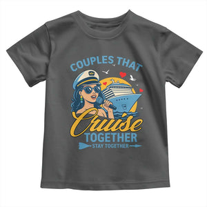 Couples That Cruise Together Stay Together Toddler T Shirt Funny Cruising Couples TS14 Dark Heather Print Your Wear
