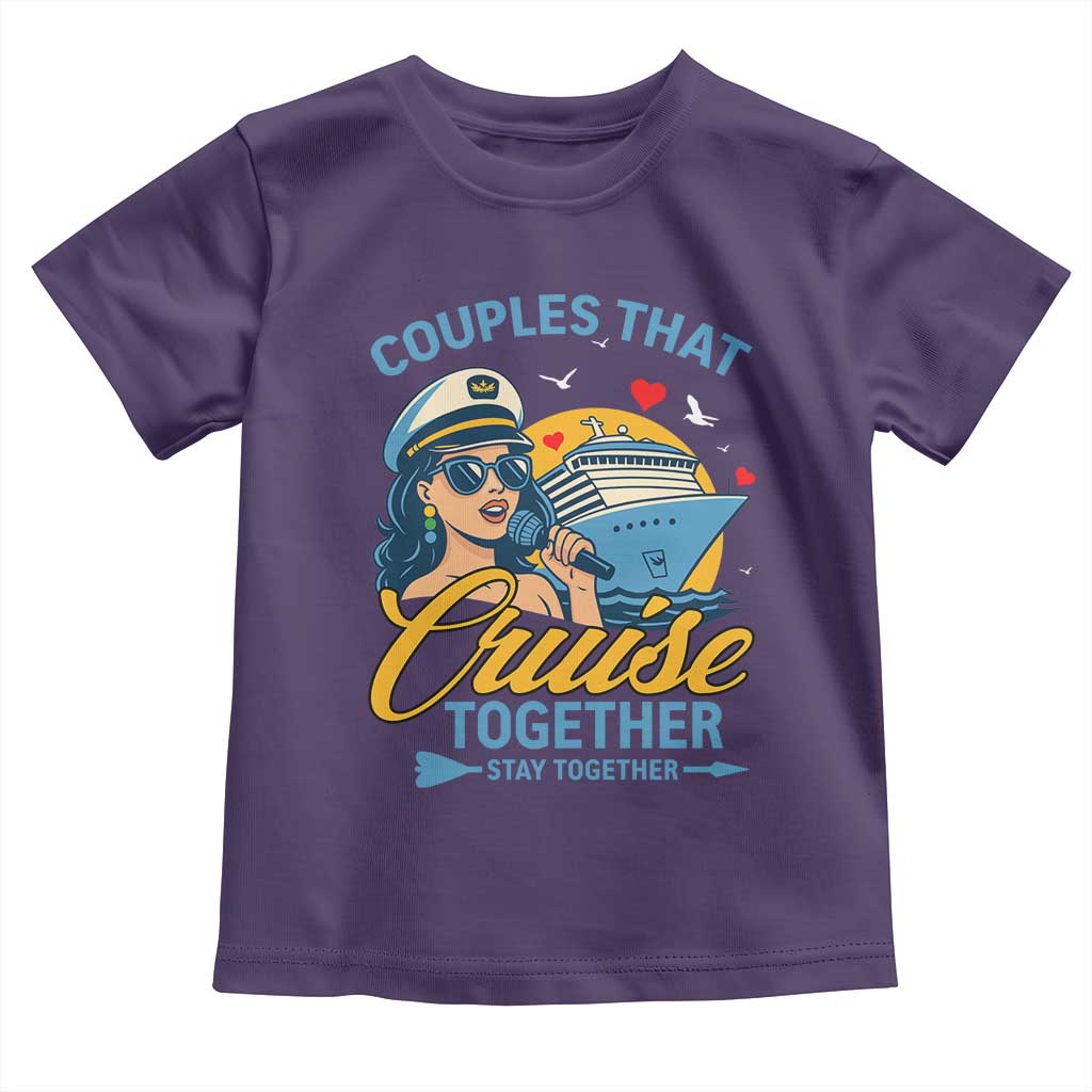 Couples That Cruise Together Stay Together Toddler T Shirt Funny Cruising Couples TS14 Purple Print Your Wear