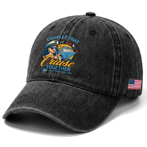 Couples That Cruise Together Stay Together Washed Cotton Baseball Cap Funny Cruising Couples TS14 Print Your Wear