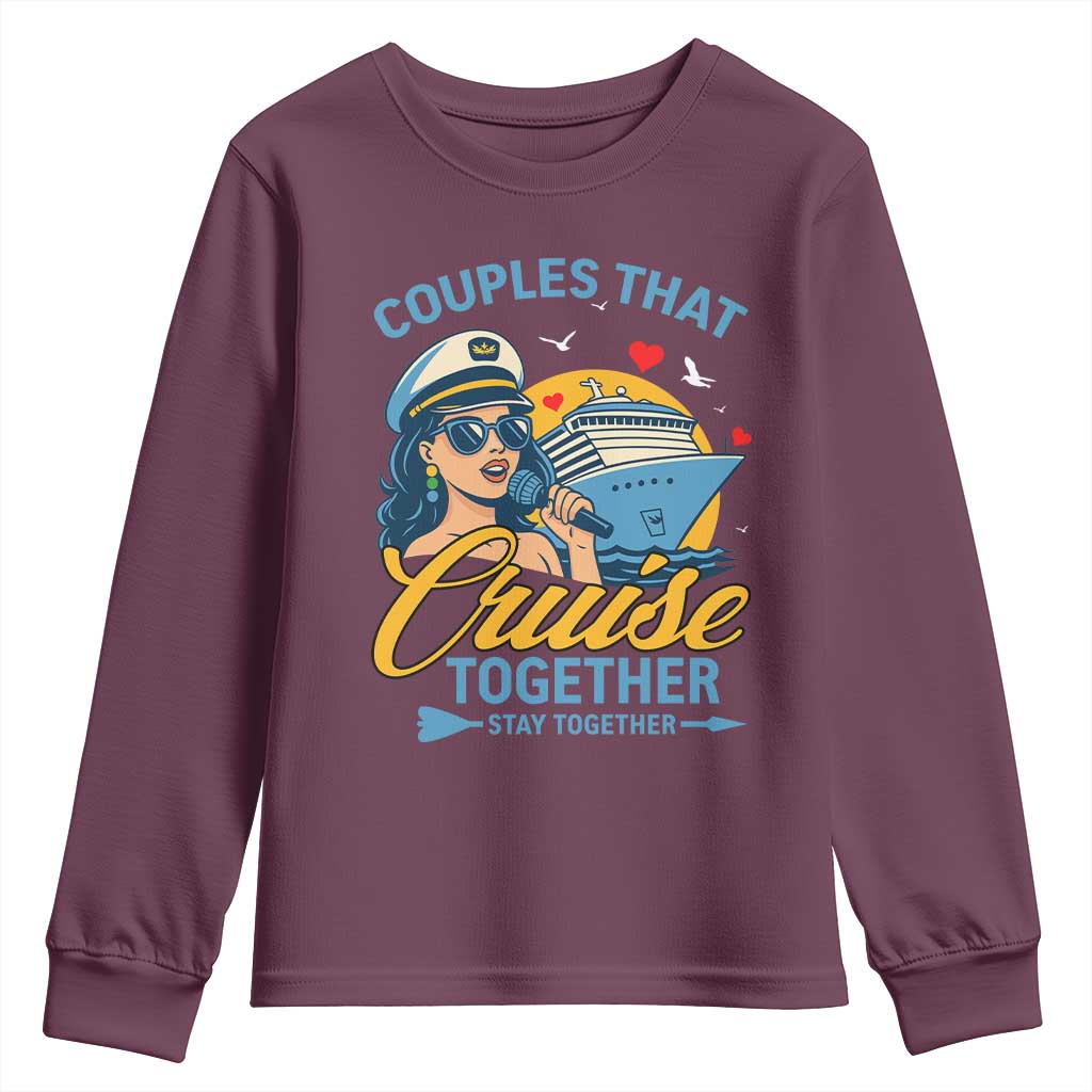 Couples That Cruise Together Stay Together Youth Sweatshirt Funny Cruising Couples TS14 Maroon Print Your Wear